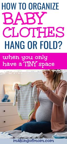 a pregnant woman sitting on her bed with the text how to organize baby clothes hang or fold?