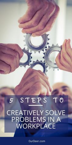 hands holding gears with the words 5 steps to creatively solve problems in a workplace