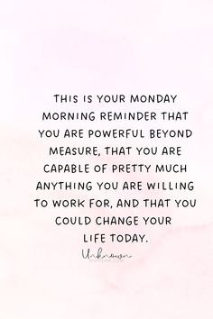 a pink and white photo with the words'this is your monday morning reminder that you are powerful beyond measure, that you are capable