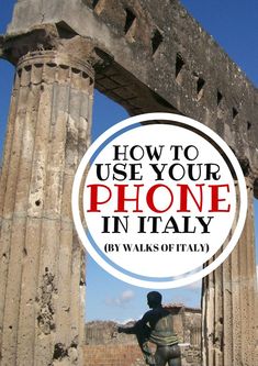 a man standing in front of an old building with the words how to use your phone in italy