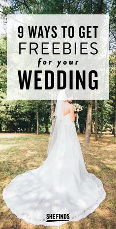 a bride in her wedding dress with the words 9 ways to get freebies for your wedding