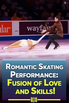 a man and woman skating on ice with the caption romantic skating performance fusion of love and skills