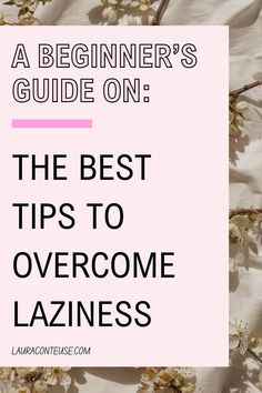 a pin that says in a large font The Best Tips to Overcome Laziness Stop Procrastinating Tips, Procrastinating Tips, Beat Laziness, Be More Disciplined, Overcome Laziness, How To Overcome Laziness, Stop Being Lazy, How To Be Productive, Overcoming Procrastination