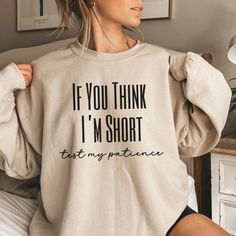 Celebrate the fun-sized life with our short people unisex crewneck sweatshirt--a perfect gift for your vertically challenged friends or a great addition to your collection of funny shirts with sayings. Embrace the humor of short girl problems with this sarcastic and cozy sweater. Item Details: Some of our designs feature t-shirts and sweatshirts. Please choose from whichever you like. They are both unisex items and the sweatshirts tend to run big so size down for a tighter fit! The t-shirts in o Short Friend, Short Girl Problems, Sarcastic Clothing, Friend Shirt, Short People, Cute Shirt Designs, Funny Shirt Sayings, Girl Problems, Running Tops