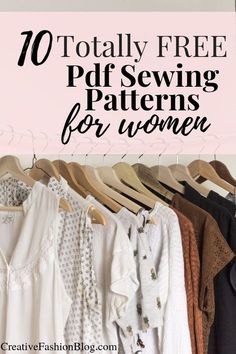 clothes hanging on a rack with text overlay that reads, 10 totally free pdf sewing patterns for women