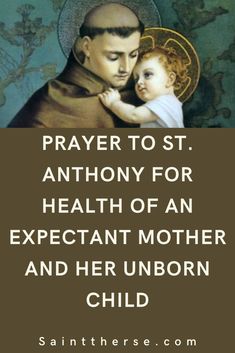 saint anthony for health of an expect mother and her unborn child with the words prayer to st anthony for health of an expect mother and