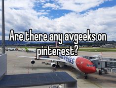 an airplane that is sitting on the tarmac with text reading are there any avgeeks on pinterest?