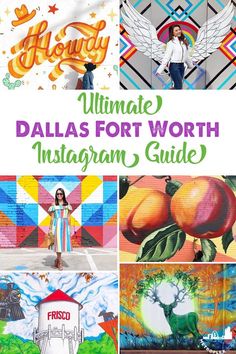 the ultimate dallas fort worth instagram guide is featured in this collage with images of colorful