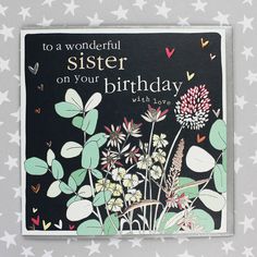 a birthday card with flowers and butterflies on the front reads, to a wonderful sister on your birthday