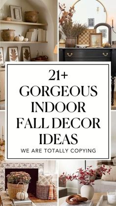 the words, 21 gorgeous indoor fall decor ideas we are totally copying on top