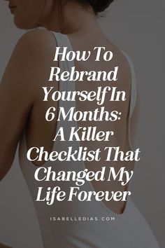 How To Rebrand Yourself In
6 Months: A Killer Checklist That Changed My Life Forever. website isabelledias.com Change Your Life Challenge, How To Grow Your Self Confidence, Fit 45 Year Old Women, How Can I Improve Myself, Take Yourself Seriously, Reinventing Yourself Checklist, How To Be Your Authentic Self, How To Rebuild Yourself, Self Pleasing Ideas