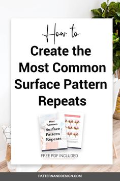 a white sign that says how to create the most common surface pattern repeats on it