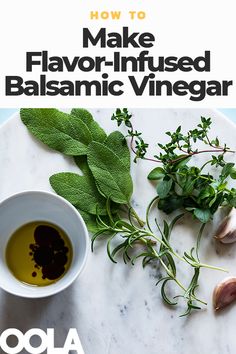 an image of how to make flavor - infused balsamic vinegar