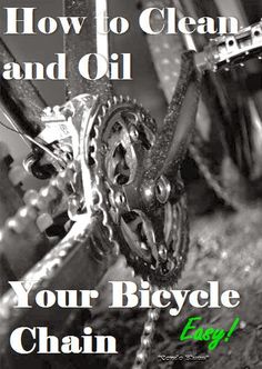 a bicycle with the words how to clean and oil your bicycle chain