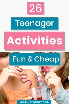 two girls making crafts with the text, 25 teenagers activities fun and cheap