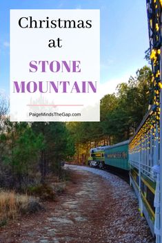 a train traveling down tracks next to a forest with christmas lights on the trees and text overlay that reads, christmas at stone mountain