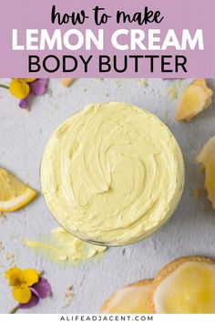 Homemade whipped lemon cream body butter seen from above in a glass jar, surrounded by decorative flowers and lemon cream cookies. Body Butter Scents Essential Oils, Body Butter Essential Oil Blends, Whipped Body Butter Recipe Non Greasy, Vanilla Body Butter Recipe, Lemon Body Butter, Smell Good Naturally, Body Butter Recipes