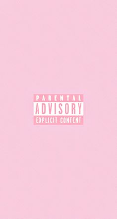 a pink background with the words parental advisory