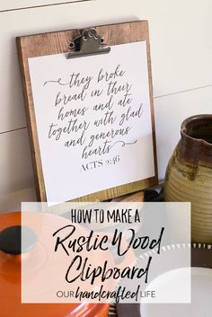 a clipboard with the words how to make a rustic wood clipboard on it