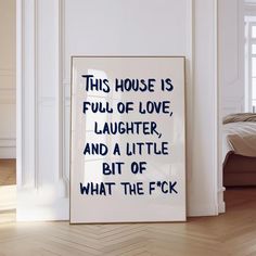 this house is full of love, laughter, and a little bit of what the f k