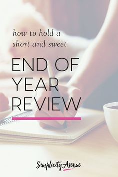 someone writing on a notebook with the words how to hold a short and sweet end of year review