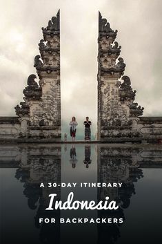 two people standing in front of an arch with the words, a 30 - day itinerary indonesia for backpackers