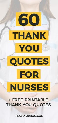 a nurse with her arms crossed and the words, 60 thank you quotes for nurses