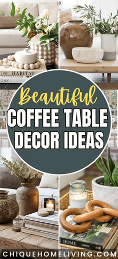 coffee table decor with text overlay that reads beautiful coffee table decor ideas