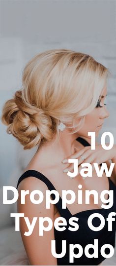 10 Jaw Dropping Types Of Updo Hairstyles Women Should Know About Types Of Updos, Vintage Updo Hairstyles, Updo Sleek, Prom Hair Updo Elegant, Wedding Hairdos, Updo Messy, Classy Updo, Chignon Updo, Vintage Updo