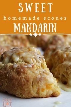 sweet homemade scones on a white plate with the words, how to make sweet homemade scones mandarin