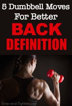 a woman lifting dumbbells with the text 5 dumbbell moves for better back definition