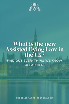 the big ben clock tower in london with text that reads, what is the new assisted dying law in the uk? find out everything we know so far here