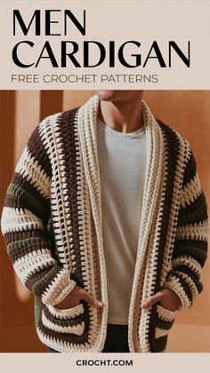 a man wearing a crochet cardigan with the text men's cardigan free crochet patterns