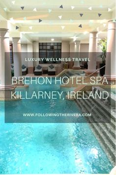 an indoor swimming pool with text overlay reading brehon hotel spa killarney ireland