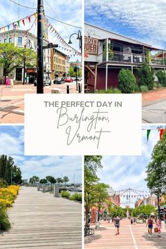 the perfect day in burlington town, vermont with pictures of people walking and biking