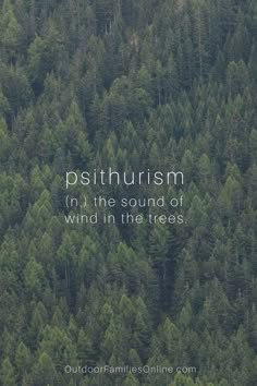 a forest with trees and the words psithurism in the sound of wind in the trees