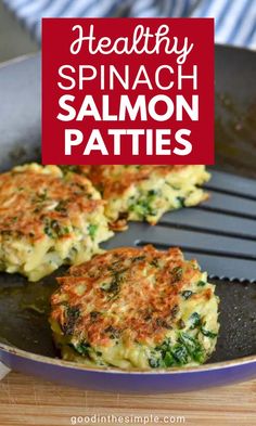 healthy spinach and salmon patties in a skillet with text overlay that reads healthy spinach and salmon patties