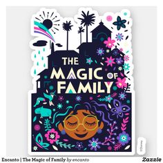 the magic of family sticker with an image of a woman's face on it