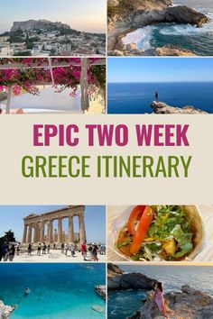 some pictures with the words epic two week greece itinerary