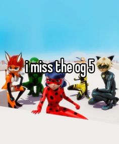 cartoon characters sitting in the snow with text that reads i miss the og 5 on it