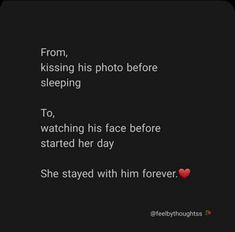 the text reads, from kissing his photo before sleeping to watching his face before started her day she stay with him forever