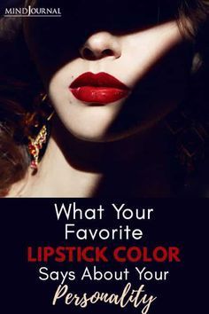 Personality Psychology, Lipstick Tutorial, Perfect Lipstick, Fun Test, Makeup Mistakes