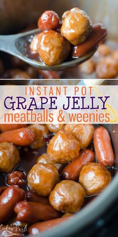 a spoon full of grapes and meatballs with the words instant pot grape jelly meatballs & weenies