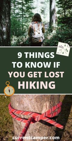 a person climbing up a tree with the text 9 things to know if you get lost hiking