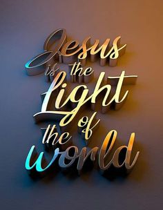 the word jesus is the light of the world written in metallic letters on a black background