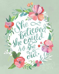 the quote is surrounded by watercolor flowers and leaves on a light green background with white lettering