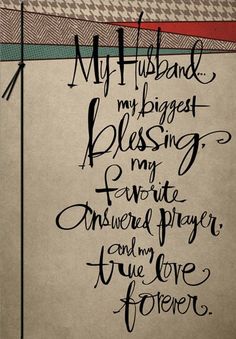 a piece of paper with writing on it that says, my husband is the biggest blessing