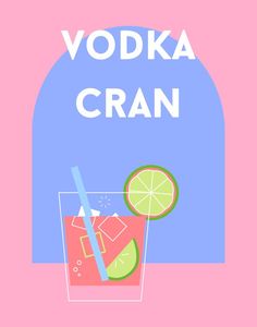 a pink and blue poster with the words vodka cran next to an orange slice