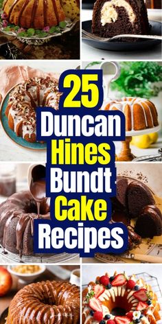 some bundt cakes are shown with the words 25 duncan hine's bundt cake recipes