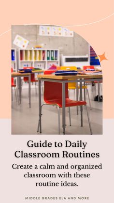 a classroom with chairs and desks in the background text reads guide to daily classroom routinees create a calm and organized classroom with these